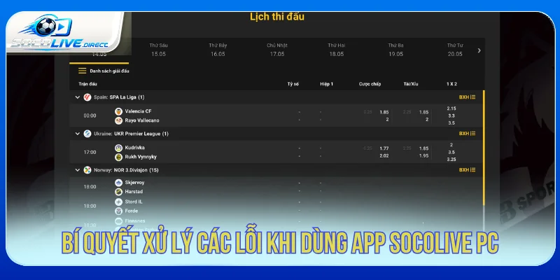 App Socolive PC - Hướng Dẫn Xem Bóng Đá Trên Máy Tính Mẹo xử lý lỗi khi dùng Socolive App PC
