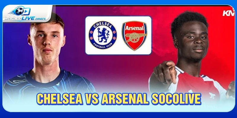 Chelsea vs Arsenal Socolive