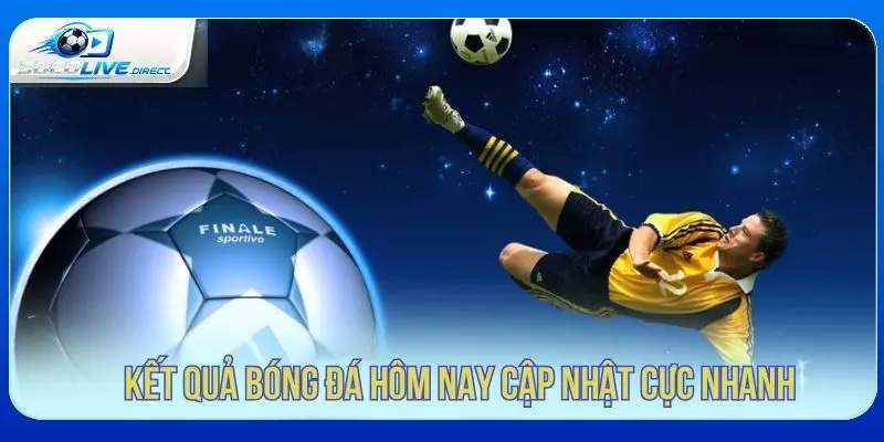 Kết quả bóng đá hôm nay cập nhật nhanh trên Socolive