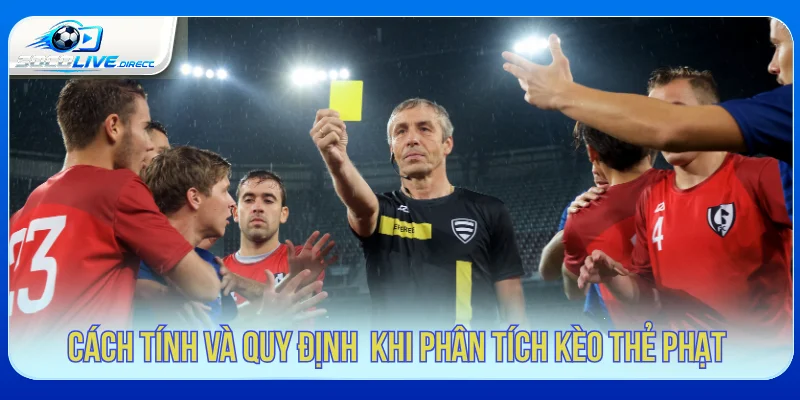 Kèo Thẻ Phạt Là Gì? Cách Đọc Và Phân Tích Chuẩn Các dạng kèo thẻ phạt phổ biến trong bóng đá