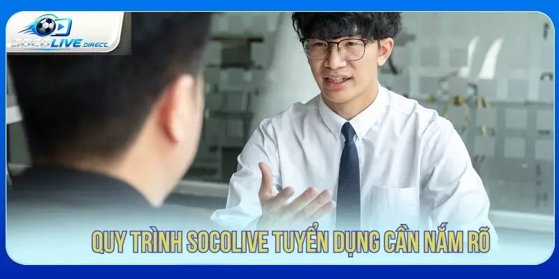 Socolive Tuyển Dụng - Cơ Hội Việc Làm Bóng Đá Quy trình gửi hồ sơ tuyển dụng Socolive