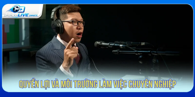 Socolive Tuyển BLV - Cơ Hội Cho Người Yêu Bóng Đá Quyền lợi khi Socolive tuyển BLV