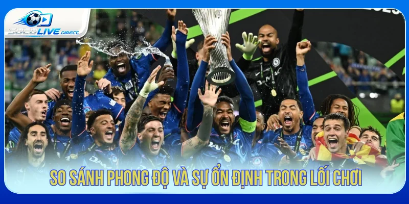 So sánh phong độ hai đội Chelsea vs Arsenal Socolive