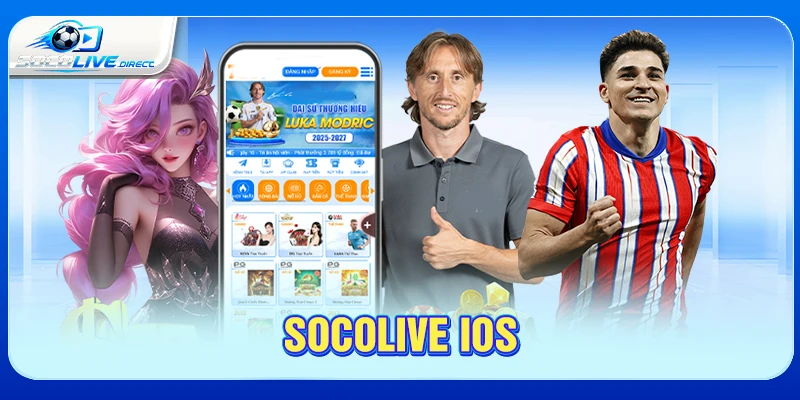 Socolive iOS - Hướng Dẫn Tải App Cho iPhone Socolive iOS