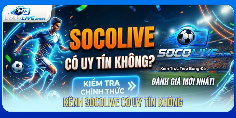 Socolive có uy tín không